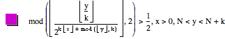 mod([floor(floor(y/k)/2^(k*floor(x)+mod([floor(y),k]))),2])>1/2,x>0,N<y<N+k