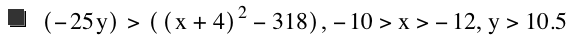 [-(25*y)]>[[x+4]^2-318],-10>x>-12,y>10.5