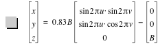 vector(x,y,z)=0.83*B*vector(sin(2*pi*u)*sin(2*pi*v),sin(2*pi*u)*cos(2*pi*v),0)-vector(0,0,B)