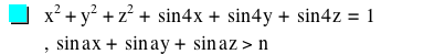 x^2+y^2+z^2+sin(4*x)+sin(4*y)+sin(4*z)=1,sin(a*x)+sin(a*y)+sin(a*z)>n