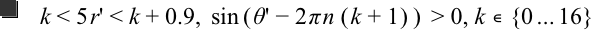 k<5*prime(r)<k+0.9,sin([prime(theta)-(2*pi*n*[k+1])])>0,in(k,set(0*ldots*16))