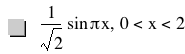 1/sqrt(2)*sin(pi*x),0<x<2