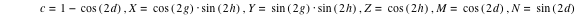 c=1-cos([2*d]),X=cos([2*g])*sin([2*h]),Y=sin([2*g])*sin([2*h]),Z=cos([2*h]),M=cos([2*d]),N=sin([2*d])