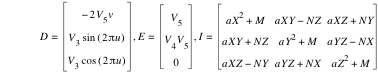 D=vector(-(2*V_5*v),V_3*sin([2*pi*u]),V_3*cos([2*pi*u])),E=vector(V_5,V_4*V_5,0),I=matrix(3,3,a*X^2+M,a*X*Y-(N*Z),a*X*Z+N*Y,a*X*Y+N*Z,a*Y^2+M,a*Y*Z-(N*X),a*X*Z-(N*Y),a*Y*Z+N*X,a*Z^2+M)