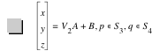 vector(x,y,z)=V_2*A+B,in(p,S_3),in(q,S_4)