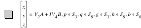 vector(x,y,z)=V_2*A+I*V_4*B,in(p,S_3),in(q,S_9),in(g,S_3),in(h,S_9),in(b,S_8)