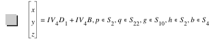 vector(x,y,z)=I*V_4*D_1+I*V_4*B,in(p,S_2),in(q,S_22),in(g,S_10),in(h,S_2),in(b,S_4)