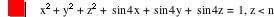 x^2+y^2+z^2+sin(4*x)+sin(4*y)+sin(4*z)=1,z<n
