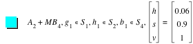 A_2+M*B_4,in(g_1,S_1),in(h_1,S_2),in(b_1,S_4),vector(h,s,v)=vector(0.06,0.9,1)