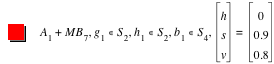 A_1+M*B_7,in(g_1,S_2),in(h_1,S_2),in(b_1,S_4),vector(h,s,v)=vector(0,0.9,0.8)