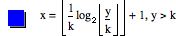 x=floor(1/k*log(floor(y/k),2))+1,y>k