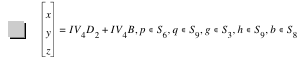 vector(x,y,z)=I*V_4*D_2+I*V_4*B,in(p,S_6),in(q,S_9),in(g,S_3),in(h,S_9),in(b,S_8)