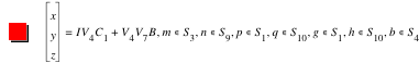 vector(x,y,z)=I*V_4*C_1+V_4*V_7*B,in(m,S_3),in(n,S_9),in(p,S_1),in(q,S_10),in(g,S_1),in(h,S_10),in(b,S_4)