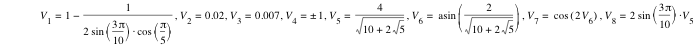V_1=1-1/(2*sin([3*pi/10])*cos([pi/5])),V_2=0.02,V_3=0.007,V_4=plusorminus(1),V_5=4/sqrt(10+2*sqrt(5)),V_6=asin([2/sqrt(10+2*sqrt(5))]),V_7=cos([2*V_6]),V_8=2*sin([3*pi/10])*V_5