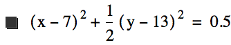 [x-7]^2+1/2*[y-13]^2=0.5