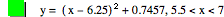 y=[x-6.25]^2+0.7457,5.5<x<7