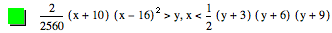 2/2560*[x+10]*[x-16]^2>y,x<1/2*[y+3]*[y+6]*[y+9]