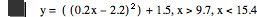 y=[[0.2*x-2.2]^2]+1.5,x>9.699999999999999,x<15.4