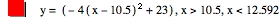 y=[-(4*[x-10.5]^2)+23],x>10.5,x<12.592