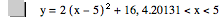 y=2*[x-5]^2+16,4.20131<x<5