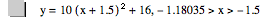 y=10*[x+1.5]^2+16,-1.18035>x>-1.5