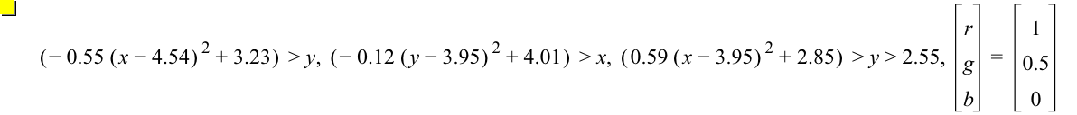 [-(0.55*[x-4.54]^2)+3.23]>y,[-(0.12*[y-3.95]^2)+4.01]>x,[0.59*[x-3.95]^2+2.85]>y>2.55,vector(r,g,b)=vector(1,0.5,0)