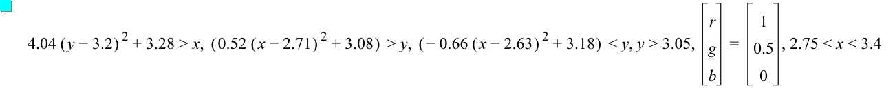 4.04*[y-3.2]^2+3.28>x,[0.52*[x-2.71]^2+3.08]>y,[-(0.66*[x-2.63]^2)+3.18]<y,y>3.05,vector(r,g,b)=vector(1,0.5,0),2.75<x<3.4