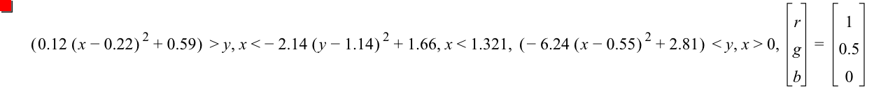 [0.12*[x-0.22]^2+0.59]>y,x<-(2.14*[y-1.14]^2)+1.66,x<1.321,[-(6.24*[x-0.55]^2)+2.81]<y,x>0,vector(r,g,b)=vector(1,0.5,0)