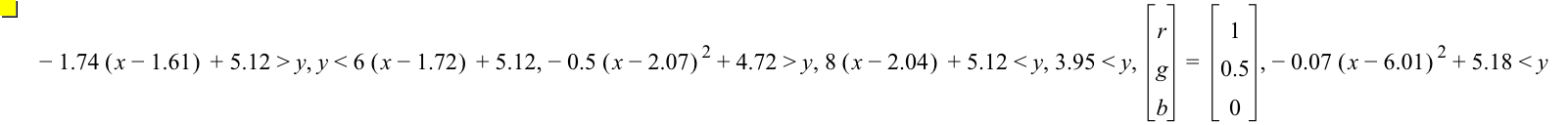 -(1.74*[x-1.61])+5.12>y,y<6*[x-1.72]+5.12,-(0.5*[x-2.07]^2)+4.72>y,8*[x-2.04]+5.12<y,3.95<y,vector(r,g,b)=vector(1,0.5,0),-(0.07000000000000001*[x-6.01]^2)+5.18<y