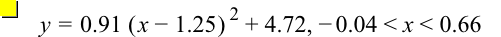 y=0.91*[x-1.25]^2+4.72,-0.04<x<0.66