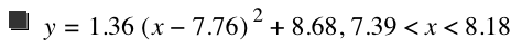 y=1.36*[x-7.76]^2+8.68,7.39<x<8.18