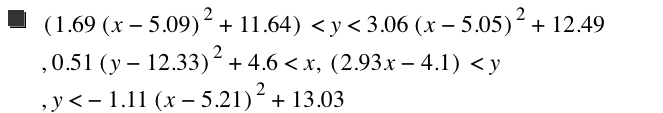 [1.69*[x-5.09]^2+11.64]<y<3.06*[x-5.05]^2+12.49,0.51*[y-12.33]^2+4.6<x,[2.93*x-4.1]<y,y<-(1.11*[x-5.21]^2)+13.03