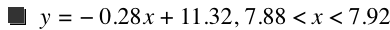 y=-(0.28*x)+11.32,7.88<x<7.92