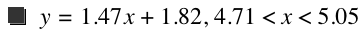 y=1.47*x+1.82,4.71<x<5.05