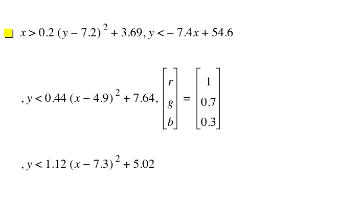 x>0.2*[y-7.2]^2+3.69,y<-(7.4*x)+54.6,y<0.44*[x-4.9]^2+7.64,vector(r,g,b)=vector(1,0.7,0.3),y<1.12*[x-7.3]^2+5.02