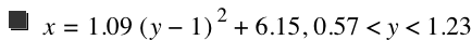 x=1.09*[y-1]^2+6.15,0.57<y<1.23