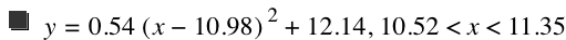 y=0.54*[x-10.98]^2+12.14,10.52<x<11.35