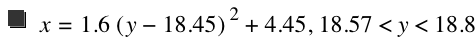 x=1.6*[y-18.45]^2+4.45,18.57<y<18.8