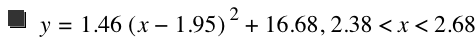 y=1.46*[x-1.95]^2+16.68,2.38<x<2.68