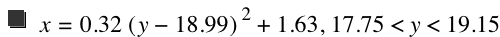 x=0.32*[y-18.99]^2+1.63,17.75<y<19.15