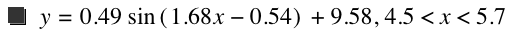 y=0.49*sin([1.68*x-0.54])+9.58,4.5<x<5.7