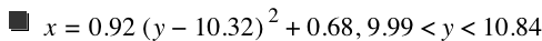 x=0.92*[y-10.32]^2+0.68,9.99<y<10.84