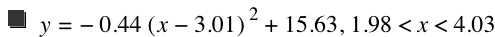 y=-(0.44*[x-3.01]^2)+15.63,1.98<x<4.03