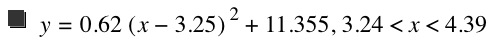 y=0.62*[x-3.25]^2+11.355,3.24<x<4.39